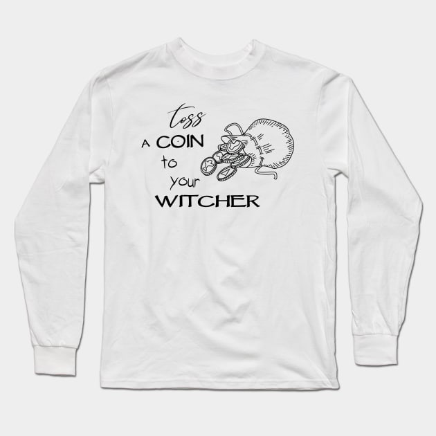 Witcher - Toss a Coin to your Witcher Long Sleeve T-Shirt by olivergraham